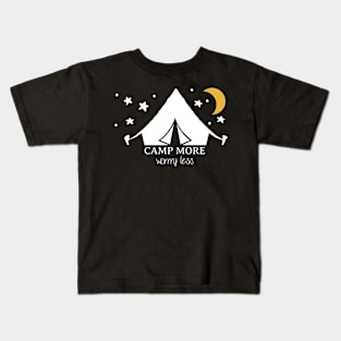 Camp more worry less Kids T-Shirt